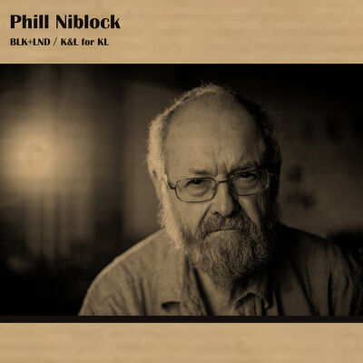 Phill Niblock - BLK+LND / K&L for KL [vinyl limited]