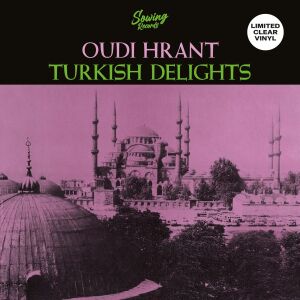 Oudi Hrant - Turkish Delight [vinyl clear]