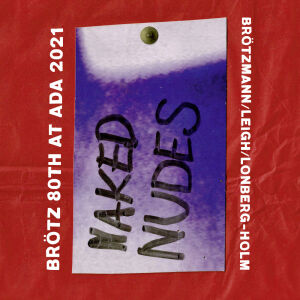 Peter Brötzmann, Heather Leigh, Fred Lonberg-Holm - Naked Nudes [CD]