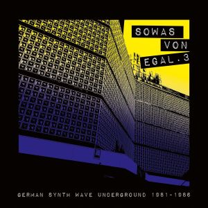 V/A - Sowas von egal 3 (German Synth Wave Underground 1981-86) [vinyl]