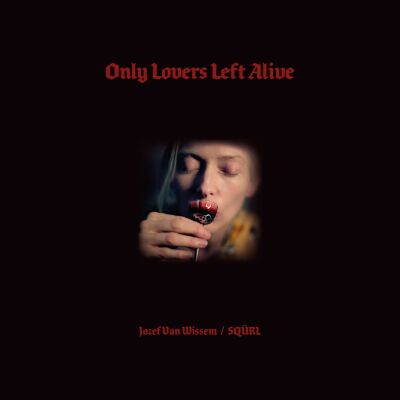 Jozef Van Wissem & Sqürl - Only Lovers Left Alive (OST) [vinyl 2LP]
