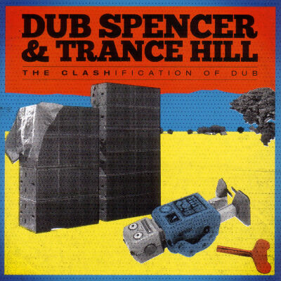 Dub Spencer & Trance Hill - The Clashification Of Dub [vinyl]