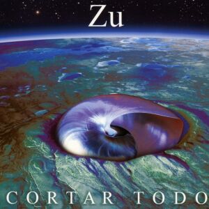 Zu - Cortar Todo [CD]