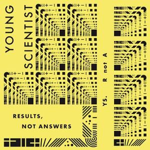 Young Scientist - Results, Not Answers [CD]