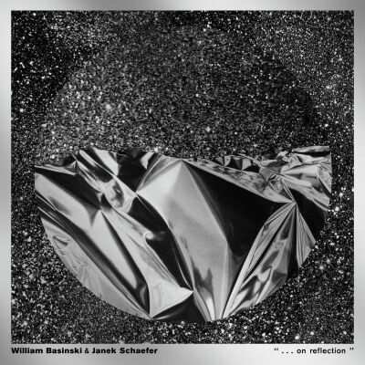 William Basinski & Janek Schaefer - ...On Reflection [CD]