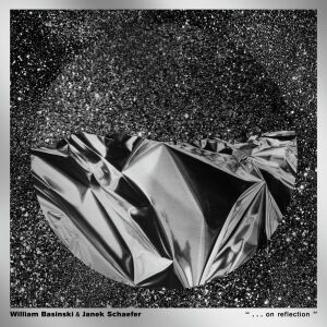 William Basinski & Janek Schaefer - ...On Reflection [CD]