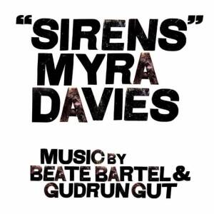 Myra Davies - Sirens (music by Beate Bartel & Gudrun Gut)
