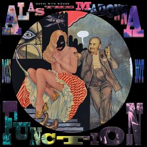 Nurse With Wound - Alas The Madonna Does Not Function [vinyl picture disc]