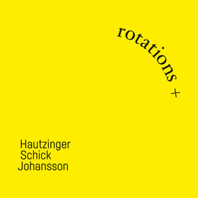 Franz Hautzinger, Ignaz Schick, Sven-Ake Johansson - Rotations+ [CD]