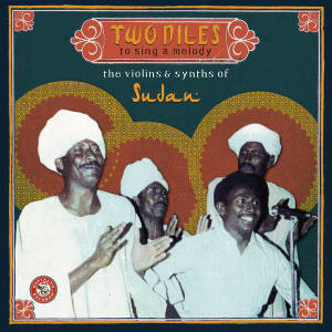 V/A - Two Niles to Sing a Melody: The Violins & Synths of Sudan [vinyl 3LP]