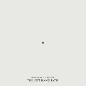 ZU & Eugene S. Robinson - The Left Hand Path [CD]
