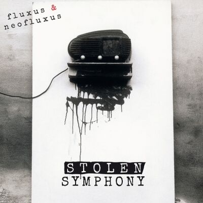 V/A - Fluxus & NeoFluxus: Stolen Symphony Part 1 [2CD+72p. booklet]