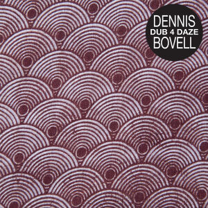 Dennis Bovell - Dub 4 Daze [vinyl 180g]