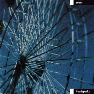 Seam - Headsparks [vinyl]