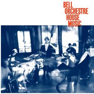 Bell Orchestre - House Music [vinyl+downloadcode]