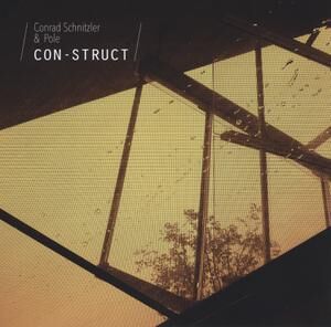 Conrad Schnitzler & Pole - Con-Struct [vinyl]