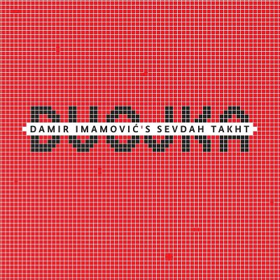 Damir Imamovič’s Sevdah Takht  - Dvojka [vinyl + downloadcode]