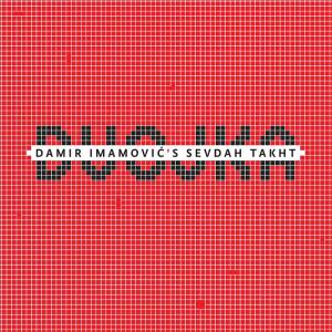 Damir Imamovič’s Sevdah Takht  - Dvojka [vinyl + downloadcode]