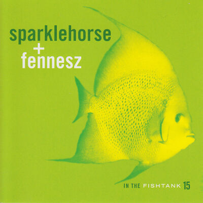 Sparklehorse + Fennesz ‎- In The Fishtank 15