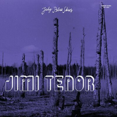 Jimi Tenor - July Blue Skies [CD]