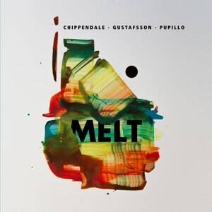 CHIPPENDALE / GUSTAFSSON / PUPILLO - Melt  [CD]