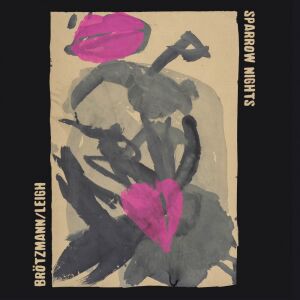 Brötzmann / Leigh - Sparrow Nights [vinyl]