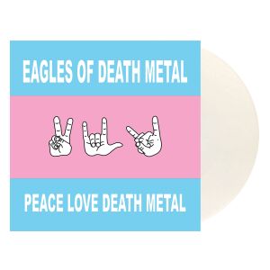 Eagles Of Death Metal - Peace, Love, Death Metal [vinyl white]