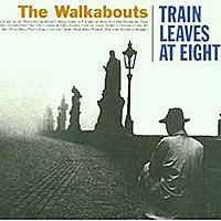 Walkabouts, The - Train Leaves At Eight