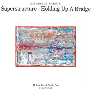 Elisabeth Harnik - Superstructure, Holding Up A Bridge [CD]