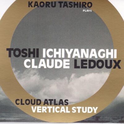 Toshi Ichiyanaghi / Claude Ledoux - Cloud Atlas / Vertical Study [CD]
