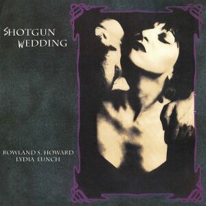 Lydia Lunch & Rowland S. Howard - Shotgun Wedding [vinyl]