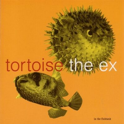 Tortoise + The Ex - In The Fishtank 5 [vinyl]