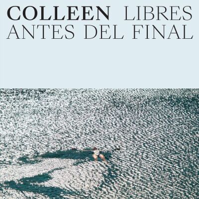 Colleen - Libres Antes Del Final [vinyl color limited]