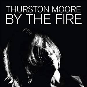 Thurston Moore - By The Fire [vinyl 2LP limited orange transparent]