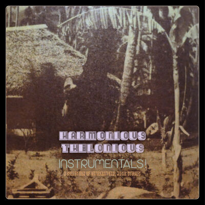 Harmonious Thelonious - Instrumentals! (A Collection Of Outernational Music Studies) [CD]