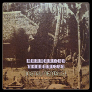 Harmonious Thelonious - Instrumentals! (A Collection Of Outernational Music Studies) [CD]