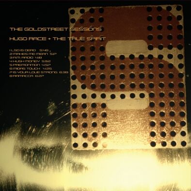 Hugo Race & The True Spirit - The Goldstreet Sessions [180g vinyl + downloadcode]