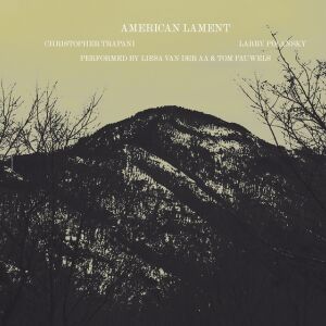 Christopher Trapani & Larry Polansky - American Lament [CD]