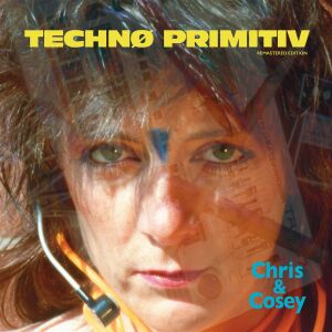 Chris & Cosey - Techno Primitiv [vinyl blue]