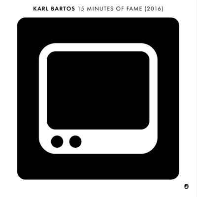 Karl Bartos - 15 Minutes Of Fame (2016) - [vinyl 7