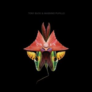 Tony Buck & Massimo Pupillo - Unseen [CD]