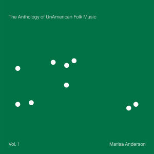 Marisa Anderson - The Antology of Unamerican Folkmusic [vinyl]