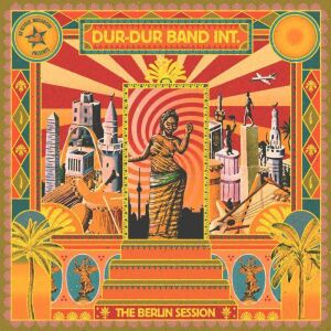 Dur-Dur Band Int. - The Berlin Session [vinyl]