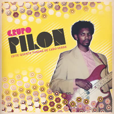 Grupo Pilon – Leite Quente Funana de Cabo Verde [CD]