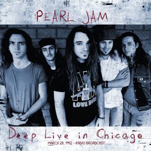 Pearl Jam - Deep - Live In Chicago - March 28, 1992 [vinyl]