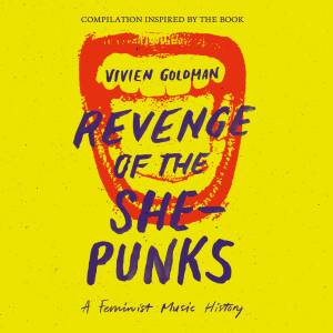 V/A - Vivien Goldman Presents Revenge of the She-Punks (2CD)