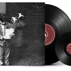 Thou - Umbilical [vinyl LP + 7"]