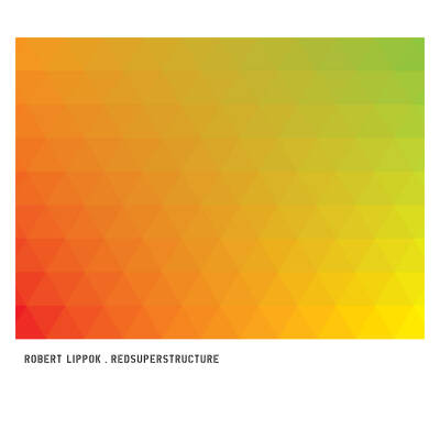 Robert Lippok (To Rococo Rot) - Redsuperstructure