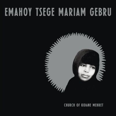 Emahoy Tsege Mariam Gebru - Church of Kidane Mehret [vinyl]
