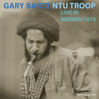 Gary Bartz NTU Troop - Live in Bremen 1975 [vinyl 2LP]